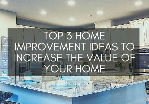 Top 3 Home Improvement Ideas to Increase the Value of Your Home in Nanaimo, BC