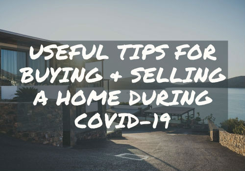 Useful Tips for Buying and Selling A Home During Covid-19 in Nanaimo & Vancouver Island, British Columbia